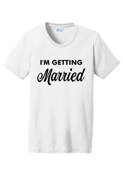 "I'm Getting Married, So We're Getting Drunk" Shirts