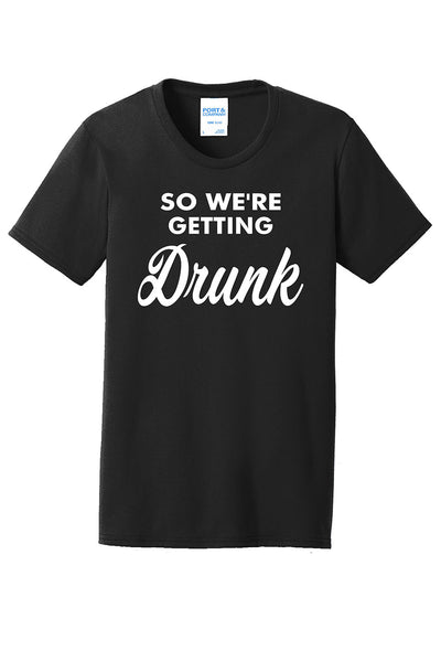 "I'm Getting Married, So We're Getting Drunk" Shirts