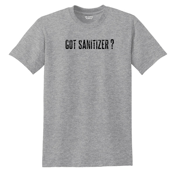 "Got Sanitizer?" T-shirt