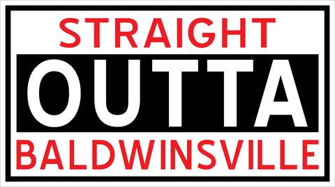 "Straight Outta Baldwinsville" Decal
